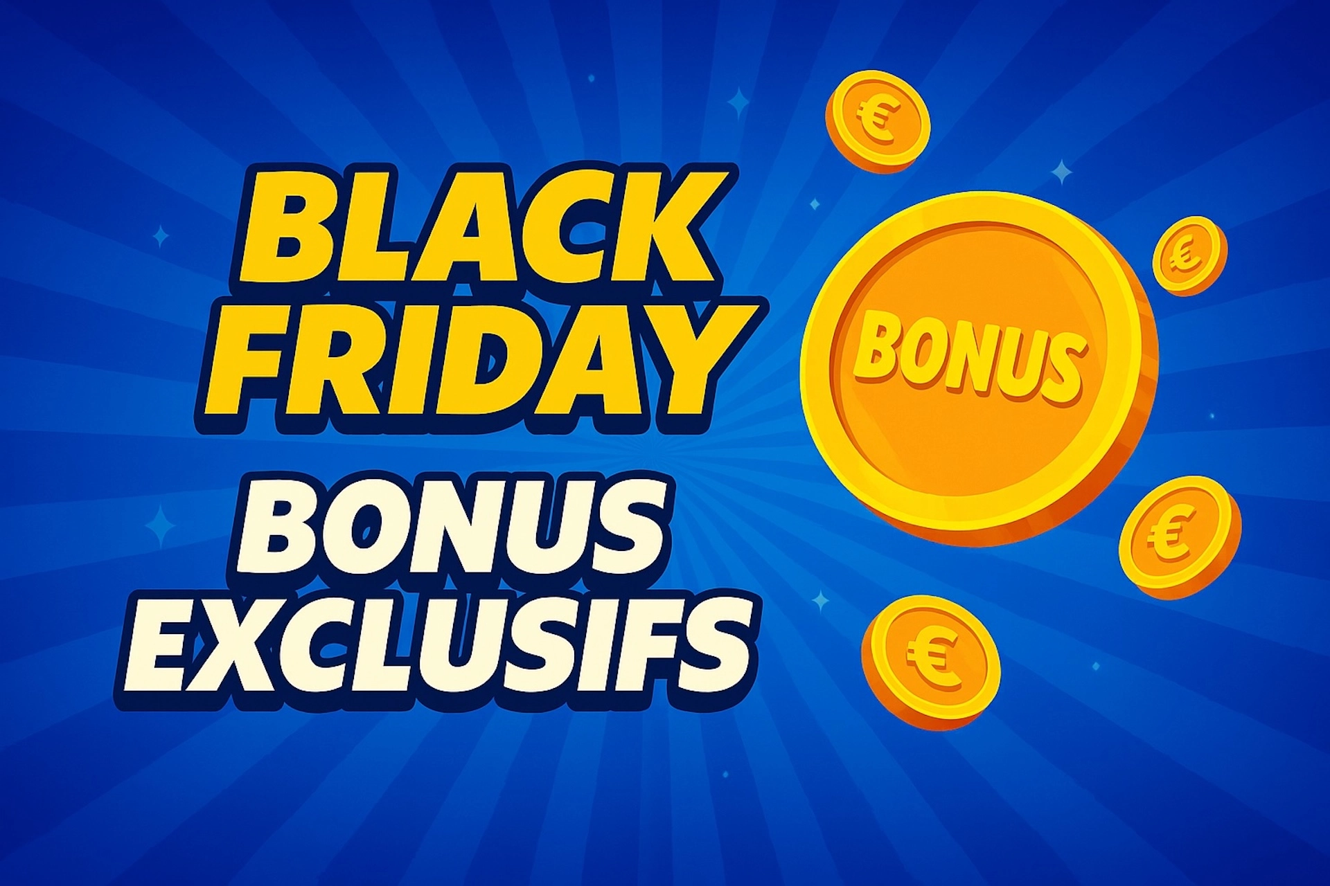 Illustration centrée avec texte “Black Friday Bonus Exclusifs” en grand, fond bleu dynamique, pièce dorée “Bonus” réduite et euros flottants pour un visuel accrocheur pour le site de Casinotan