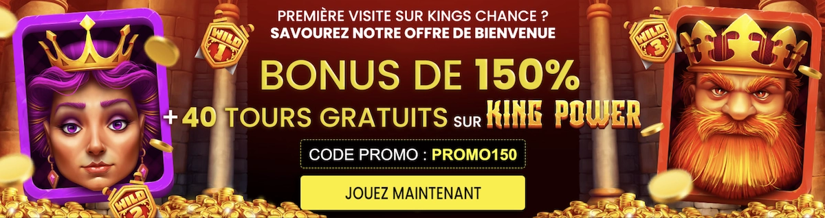 Banni&egrave;re du bonus de bienvenue Kings Chance Casino affichant une offre de 150 % et 40 tours gratuits sur King Power avec le code promo PROMO150