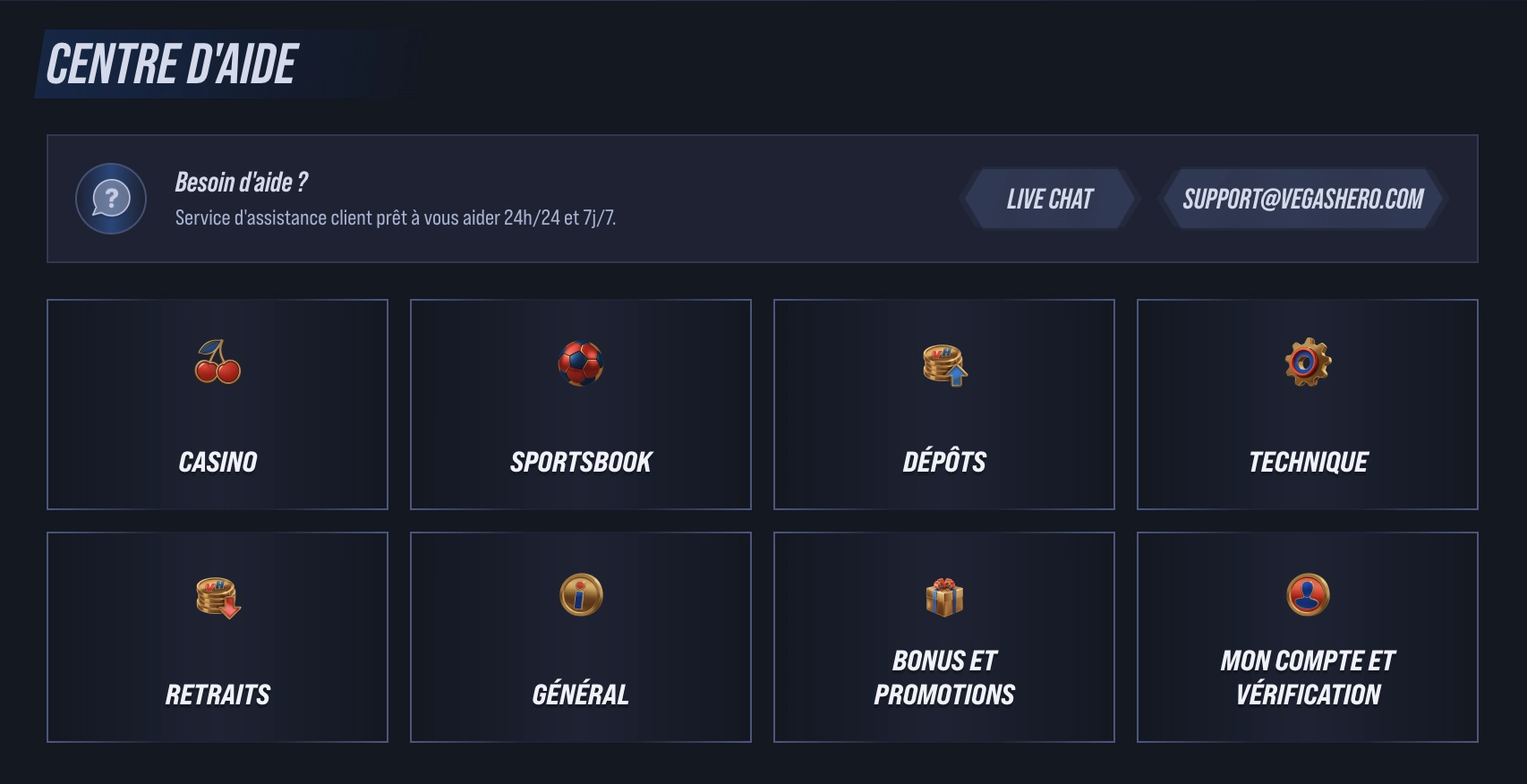 Centre d&rsquo;aide de Vegashero Casino avec live chat, support email et FAQ par th&egrave;mes comme d&eacute;p&ocirc;ts et retraits.