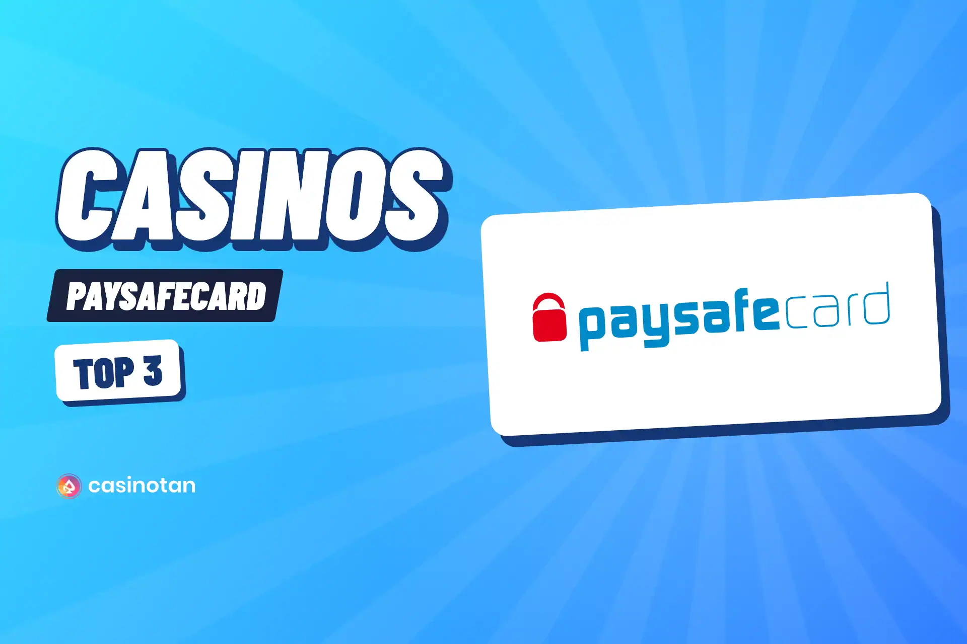 Ce visuel de Casinotan affiche le mot Casinos en grandes lettres blanches sur un fond bleu clair, avec Paysafecard et un badge Top 3 juste en dessous. À droite, le logo rouge et bleu de Paysafecard apparaît sur une carte blanche inclinée.