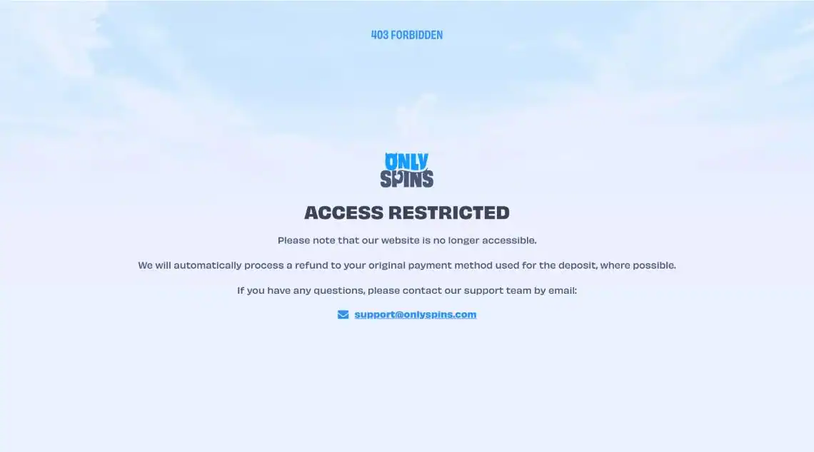 La page affichée sur le site d'OnlySpins depuis sa fermeture, avec le message qui dit que le site n'est plus accessible et l'adresse support@onlyspins.com.