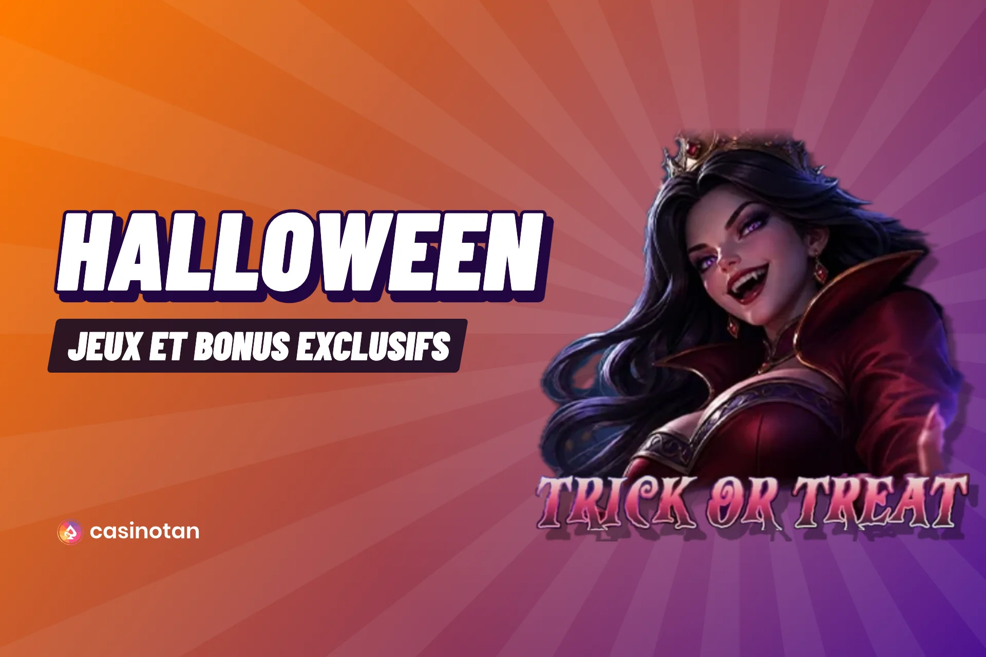 Ce visuel de Casinotan affiche le mot Halloween en grandes lettres blanches sur un fond orange qui passe au violet, avec la mention "Jeux et bonus exclusifs" juste en dessous. À droite, une sorcière aux longs cheveux noirs et à la couronne dorée sourit en montrant ses crocs de vampire, au-dessus des mots Trick or Treat en rose.