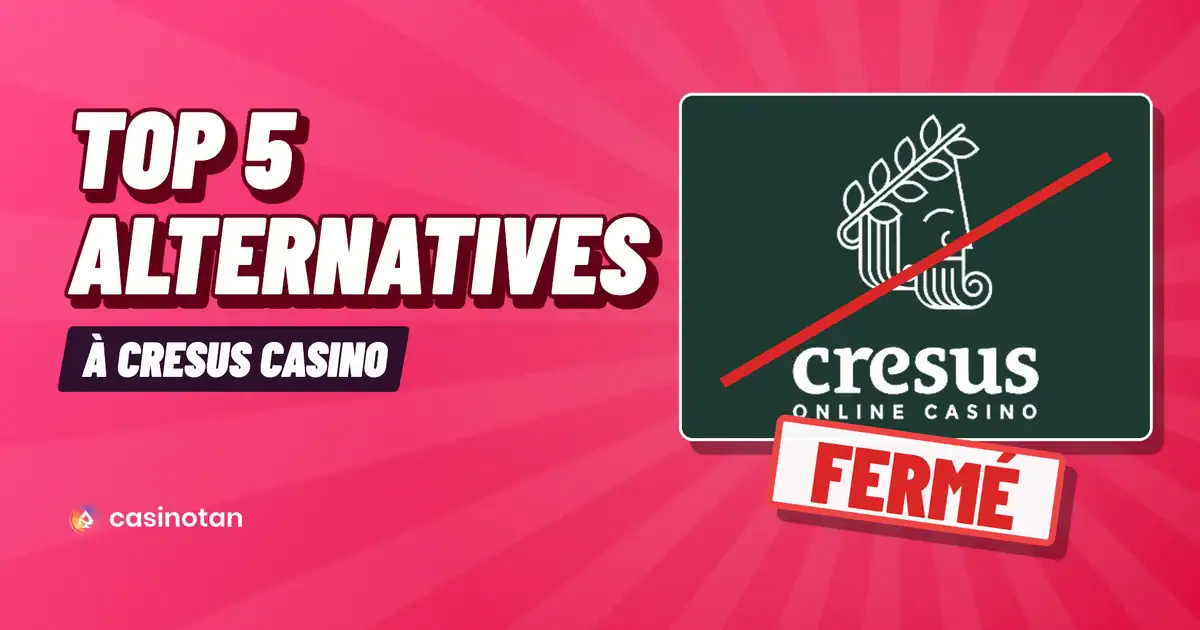Ce visuel de Casinotan présente le Top 5 des alternatives à Cresus Casino, avec le logo officiel de Cresus barré et le tampon Fermé.